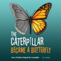 The_Caterpillar_Became_a_Butterfly__How_Christina_Helped_the_Caterpillar